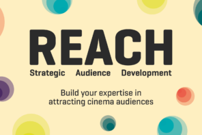 A beige background with circles of different colours dotted around. Large grey text in the middle reads: REACH Strategic Audience Development. Smaller grey text around the image reads: build your expertise in attracting cinema audiences.